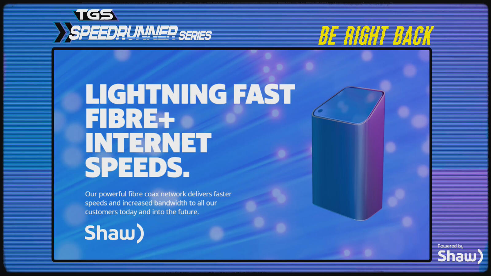 TGS Speedrunner Series powered by Shaw - BRB Ads